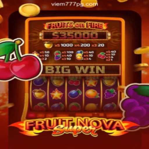 Exploring the Thrills of FruitNovaSuper: A Fresh Encounter with Viem777.COM